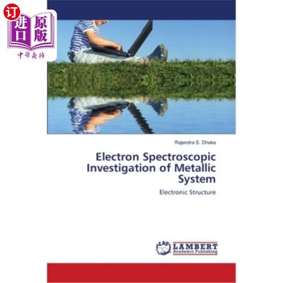 海外直订Electron Spectroscopic Investigation of Metallic System 金属体系的电子光谱研究