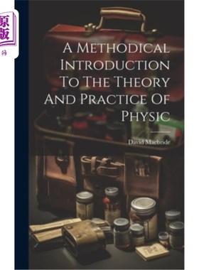 海外直订医药图书A Methodical Introduction To The Theory And Practice Of Physic 《物理学理论与实践系统导论》