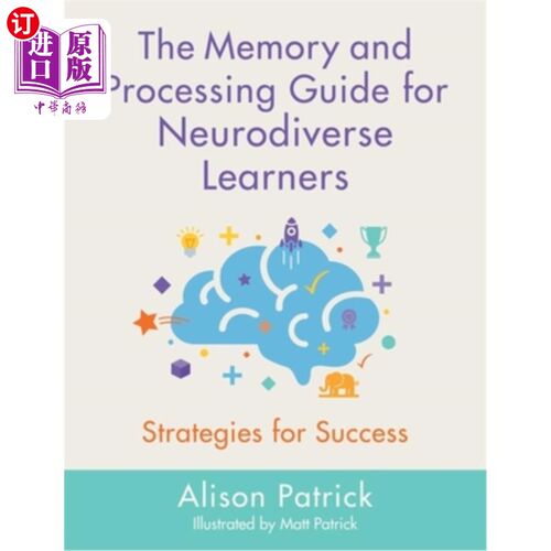 海外直订The Memory and Processing Guide for Neurodiverse Learners: Strategies for Succes 神经多样性学习者的记忆和加