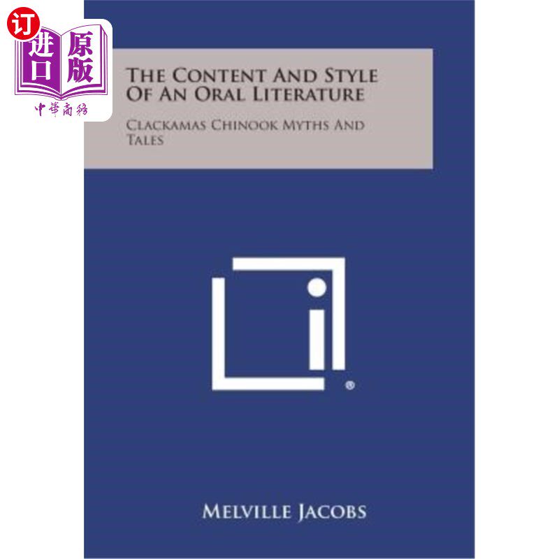 海外直订The Content and Style of an Oral Literature: Clackamas Chinook Myths and Tales 口头文学的内容和风格:克拉卡