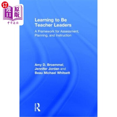 海外直订Learning to Be Teacher Leaders: A Framework for Assessment, Planning, and Instru 学习成为教师领导:评估、计