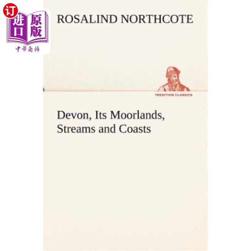 海外直订Devon, Its Moorlands, Streams and Coasts 德文郡及其荒地、溪流和海岸