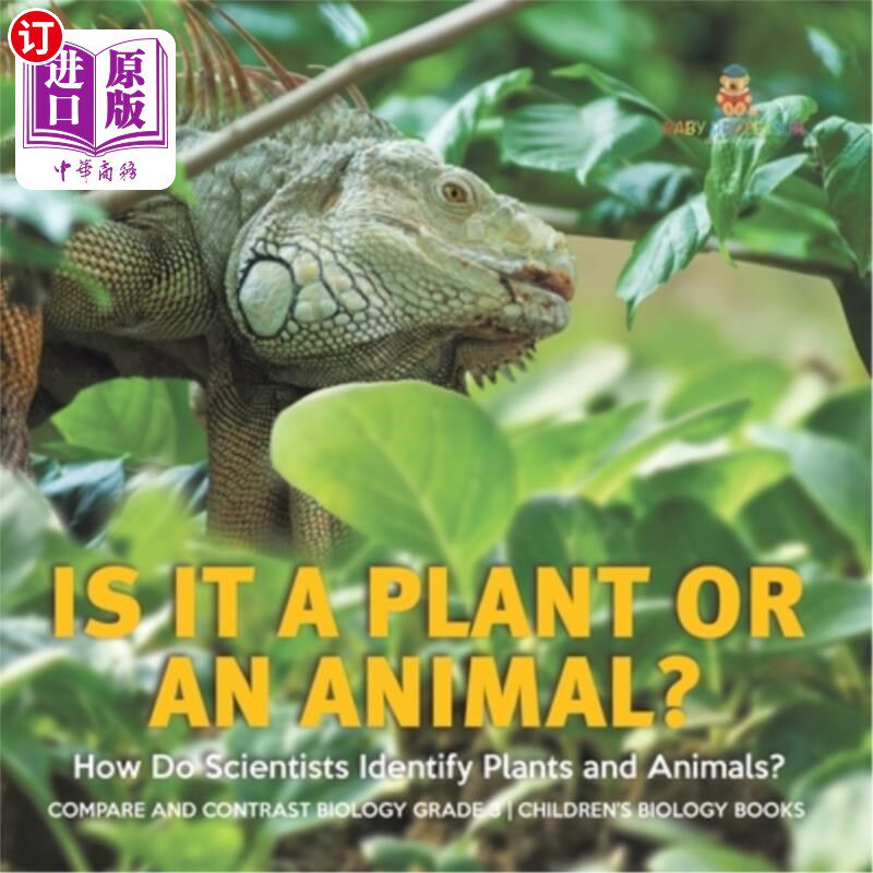 海外直订Is It a Plant or an Animal? How Do Scientists Identify Plants and Animals? Compa 它是植物还是动物？科学家如