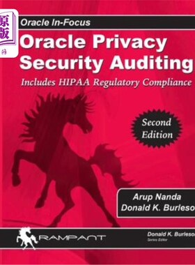海外直订Oracle Privacy Security Auditing: Includes HIPAA Regulatory Compliance Oracle隐私安全审计：包括HIPAA法规遵
