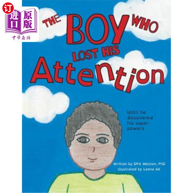 海外直订The Boy Who Lost His Attention: Until he discovered his super powers 失去注意力的男孩：直到他发现自己的超能