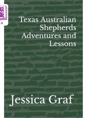 海外直订Texas Australian Shepherds Adventures and Lessons 德克萨斯澳大利亚牧羊犬的冒险和教训