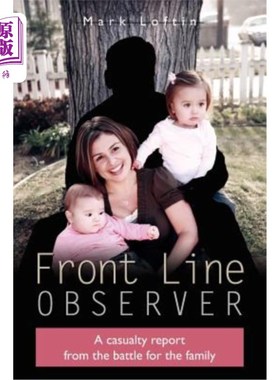 海外直订Front Line Observer: A casualty report from the battle for the family 前线观察者：为家庭而战的伤亡报告