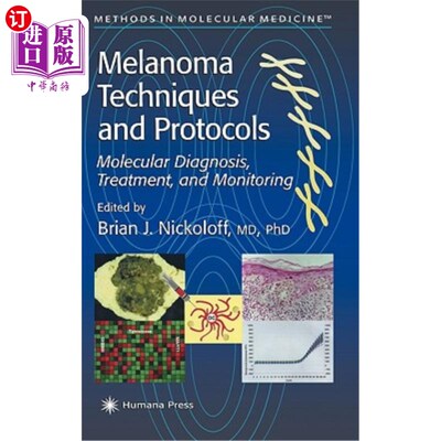 海外直订医药图书Melanoma Techniques and Protocols: Molecular Diagnosis, Treatment, and Monitorin 黑色素瘤技术和协议