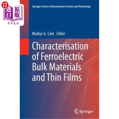 海外直订Characterisation of Ferroelectric Bulk Materials and Thin Films 铁电体材料和薄膜的特性