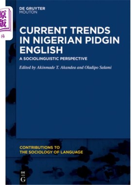 海外直订Current Trends in Nigerian Pidgin English: A Sociolinguistic Perspective 从社会语言学的角度看尼日利亚洋泾浜
