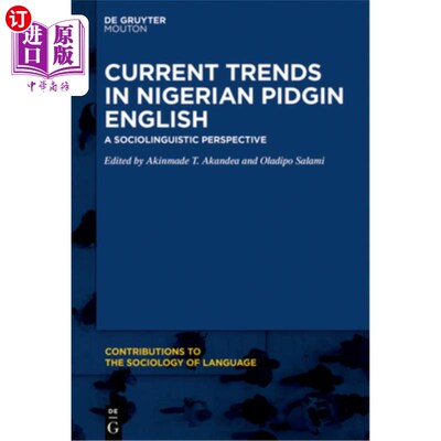 海外直订Current Trends in Nigerian Pidgin English: A Sociolinguistic Perspective 从社会语言学的角度看尼日利亚洋泾浜