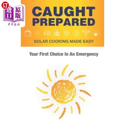 海外直订医药图书Caught Prepared: Solar Cooking Made Easy: Your First Choice In An Emergency 准备就绪：太阳能烹饪变