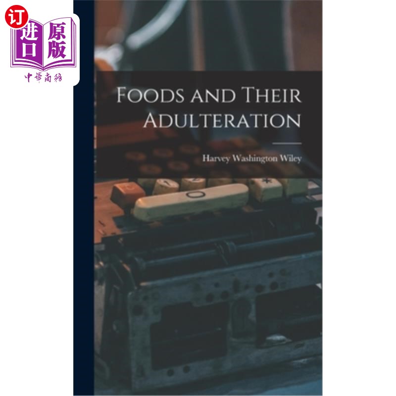 海外直订Foods and Their Adulteration 食品及其掺假