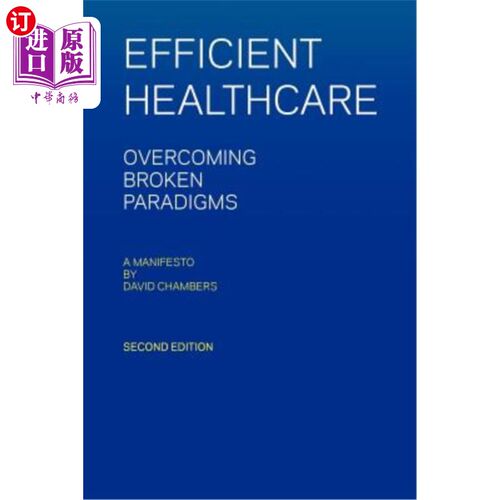 海外直订Efficient Healthcare Overcoming Broken Paradigms: A Manifesto by David Chambers 有效的医疗保健克服破碎的模