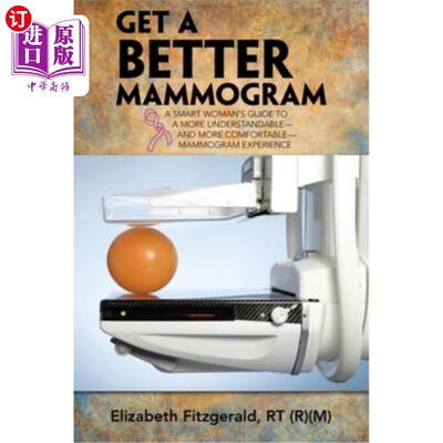 海外直订医药图书Get a Better Mammogram: A Smart Woman's Guide to a More Understandable-And More  获得更好的乳房x光