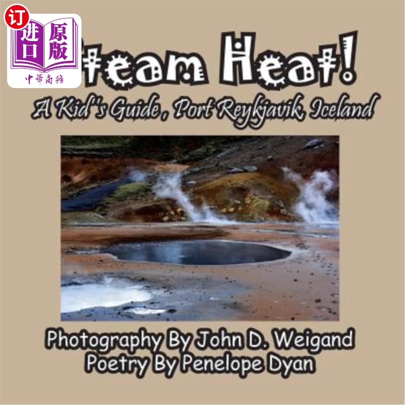 海外直订Steam Heat! A Kid's Guide, Port Reykjavik, Iceland 蒸汽加热！冰岛雷克雅未克港儿童指南
