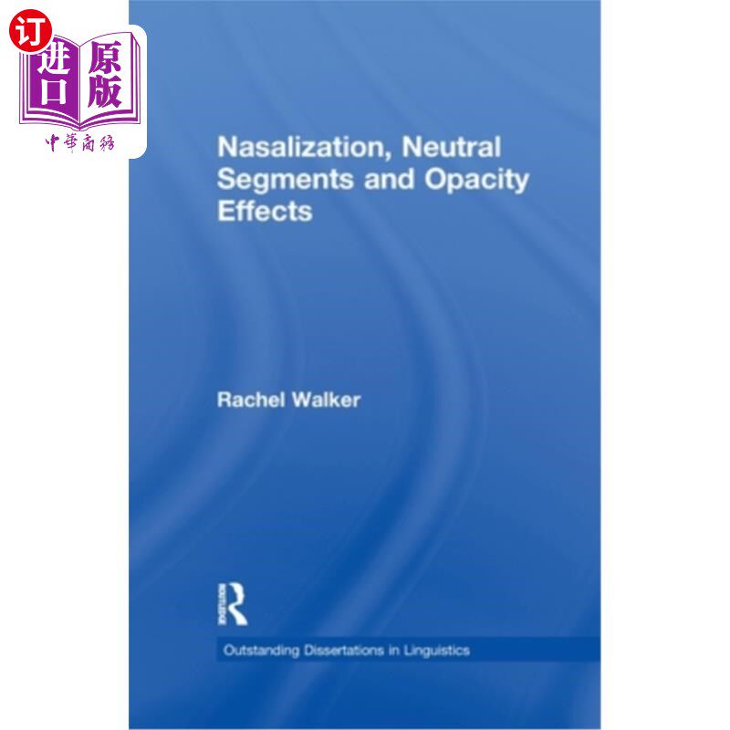 海外直订Nasalization, Neutral Segments and Opacity Effects Nasalization, Neutral Segments and Opaci
