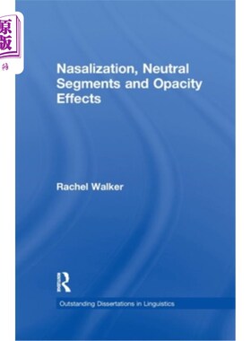 海外直订Nasalization, Neutral Segments and Opacity Effects Nasalization, Neutral Segments and Opaci