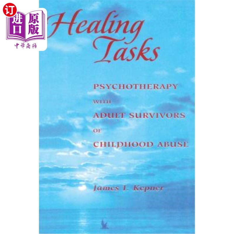 海外直订Healing Tasks: Psychotherapy with Adult Survivors of Childhood Abuse