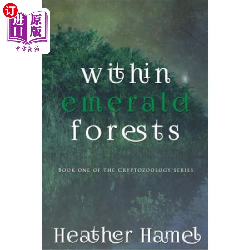 海外直订Within Emerald Forests: Book 1 of the Cryptozoology Series 翡翠森林:神秘动物学系列第1册