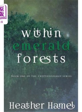 海外直订Within Emerald Forests: Book 1 of the Cryptozoology Series 翡翠森林:神秘动物学系列第1册