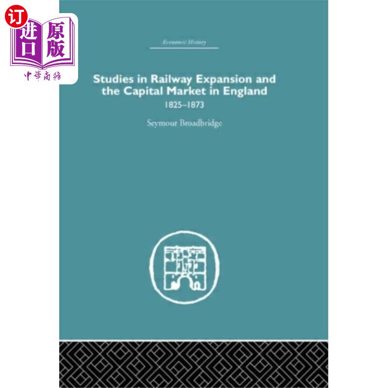 海外直订Studies in Railway Expansion and the Capital Mar... 英国铁路扩张与资本市场研究