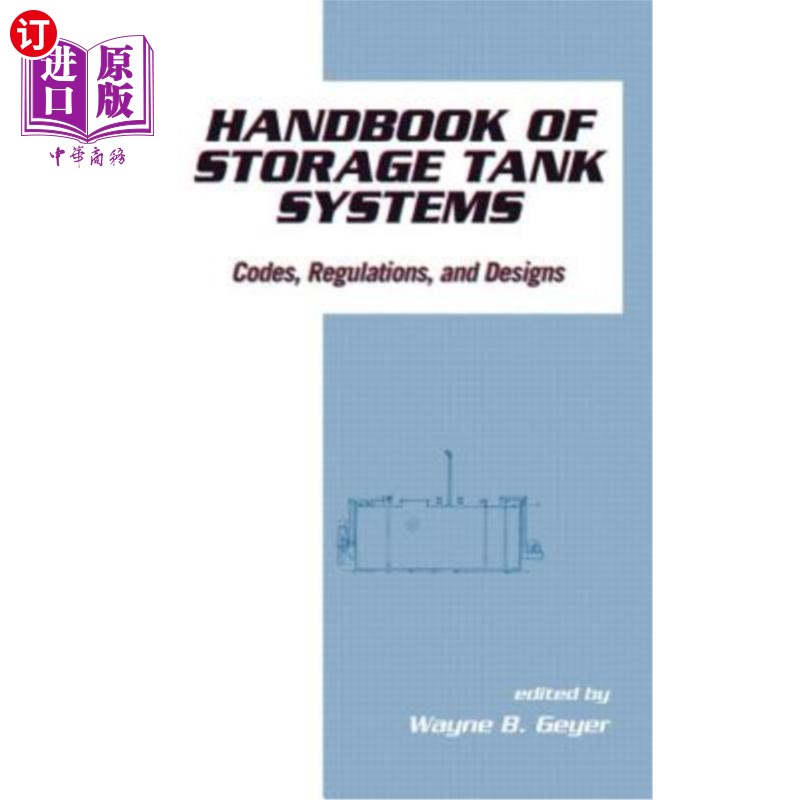 海外直订Handbook of Storage Tank Systems: Codes: Regulations, and Designs 储罐系统手册:规范:规定和设计