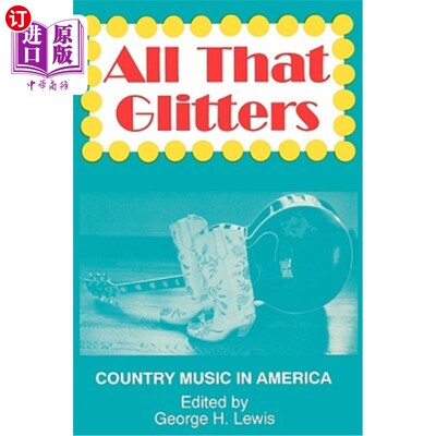 海外直订All That Glitters: Country Music in America 闪耀的一切：美国的乡村音乐