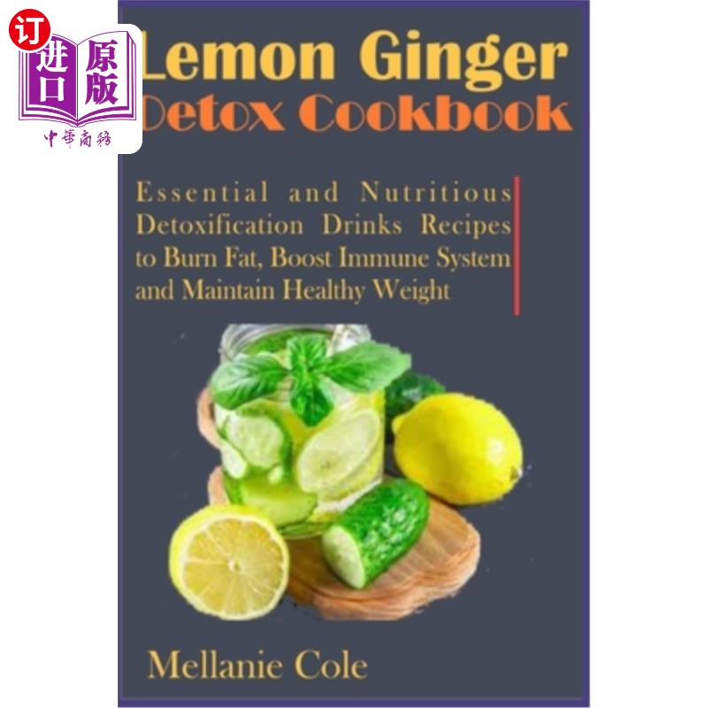 海外直订Lemon Ginger Detox Cookbook: Essential and Nutritious Detoxification Drinks Reci 柠檬姜排毒食谱：基本和营养