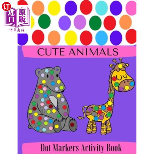 海外直订Dot Markers Activity Book: Cute Animals - Doadot Coloring Books For Toddlers - D Dot Marker