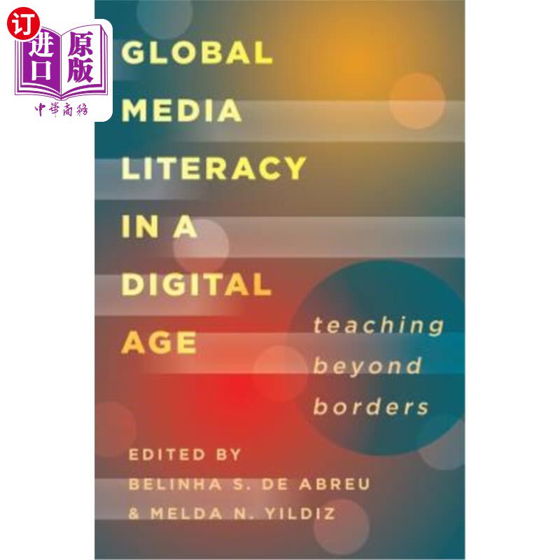 海外直订Global Media Literacy in a Digital Age: Teaching Beyond Borders 数字时代的全球媒体素养:超越国界的教学
