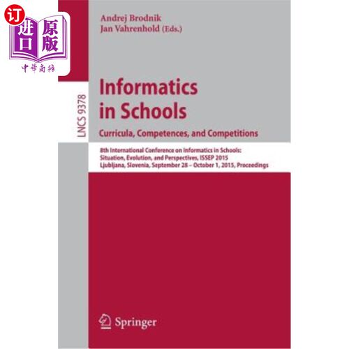 海外直订Informatics in Schools. Curricula, Competences, and Competitions: 8th Internatio 学校信息学。课程、能力和竞赛：