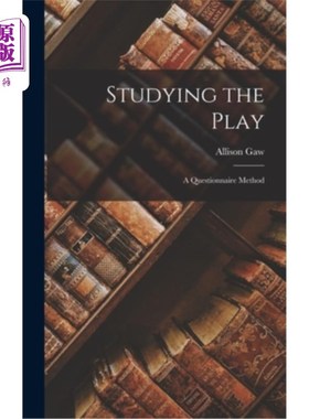 海外直订Studying the Play; a Questionnaire Method 研究戏剧;问卷调查法