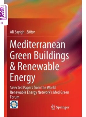 海外直订Mediterranean Green Buildings & Renewable Energy: Selected Papers from the World 地中海绿色建筑与可再生能源