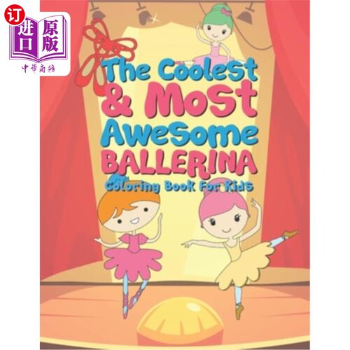 海外直订The Coolest & Most Awesome Ballerina Coloring Book For Kids: 25 Fun Designs For  最酷最棒的儿童芭蕾舞彩绘书
