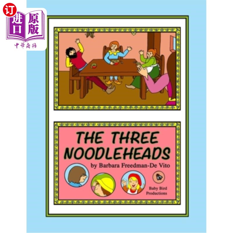 海外直订The Three Noodleheads: a foolish and funny tale based on an old English fairy ta 《三个面条头：一个愚蠢而有