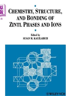 海外直订Chemistry, Structure, and Bonding of Zintl Phases and Ions: Selected Topics and  锌相和离子的化学、结构和键