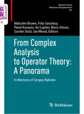海外直订From Complex Analysis to Operator Theory: A Panorama: In Memory of Sergey Naboko 从复分析到算子理论:全景:纪