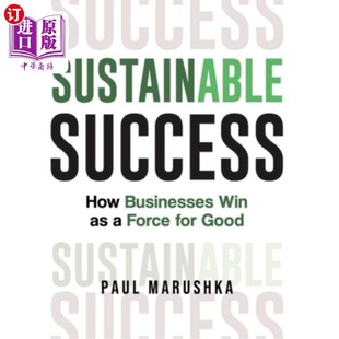 Force Success 海外直订Sustainable for 成功：企业如何成为一股向善 Businesses 可持续 How 力量 Win Good