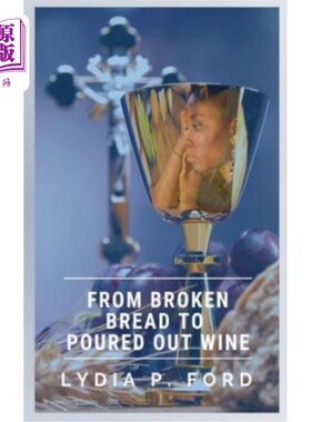 海外直订From Broken Bread to Poured Out Wine 从碎面包到倒酒