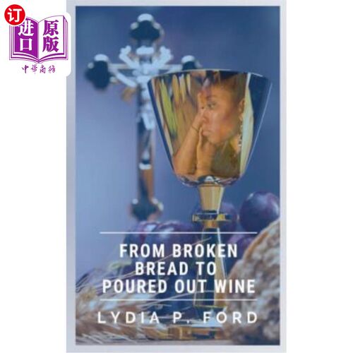 海外直订From Broken Bread to Poured Out Wine 从碎面包到倒酒