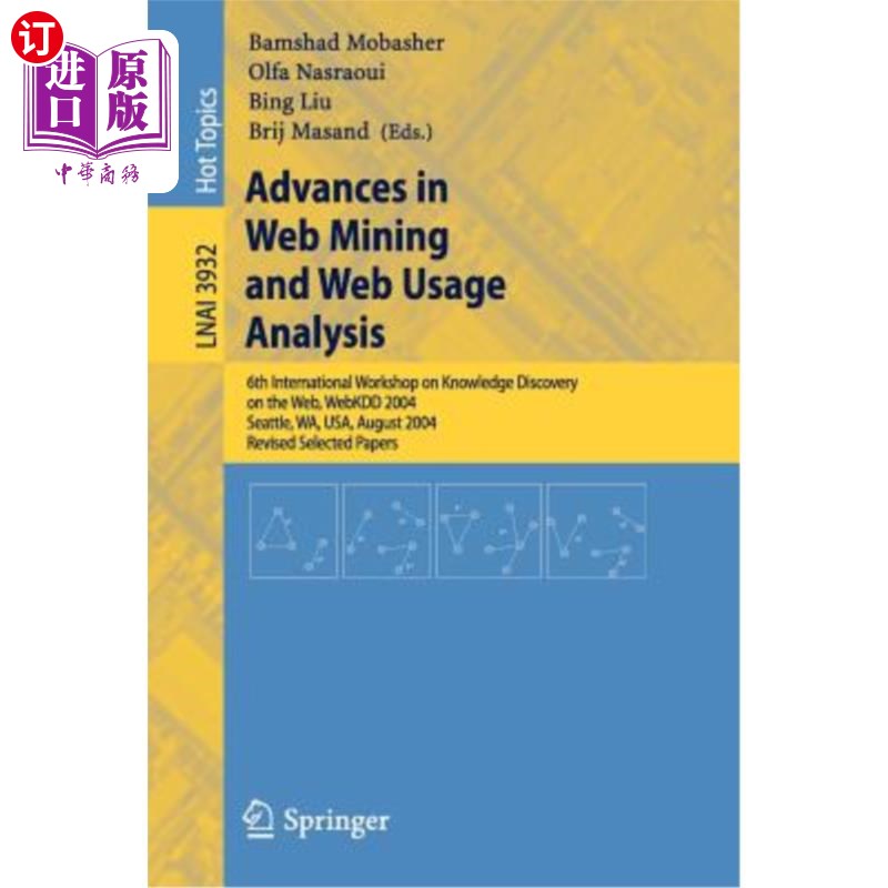 海外直订Advances in Web Mining and Web Usage Analysis: 6th International Workshop on Kno Web挖掘和Web使