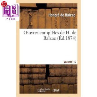 巴尔扎克作品集 Oeuvres 第17卷 Complètes Vol. 海外直订法语 Balzac.