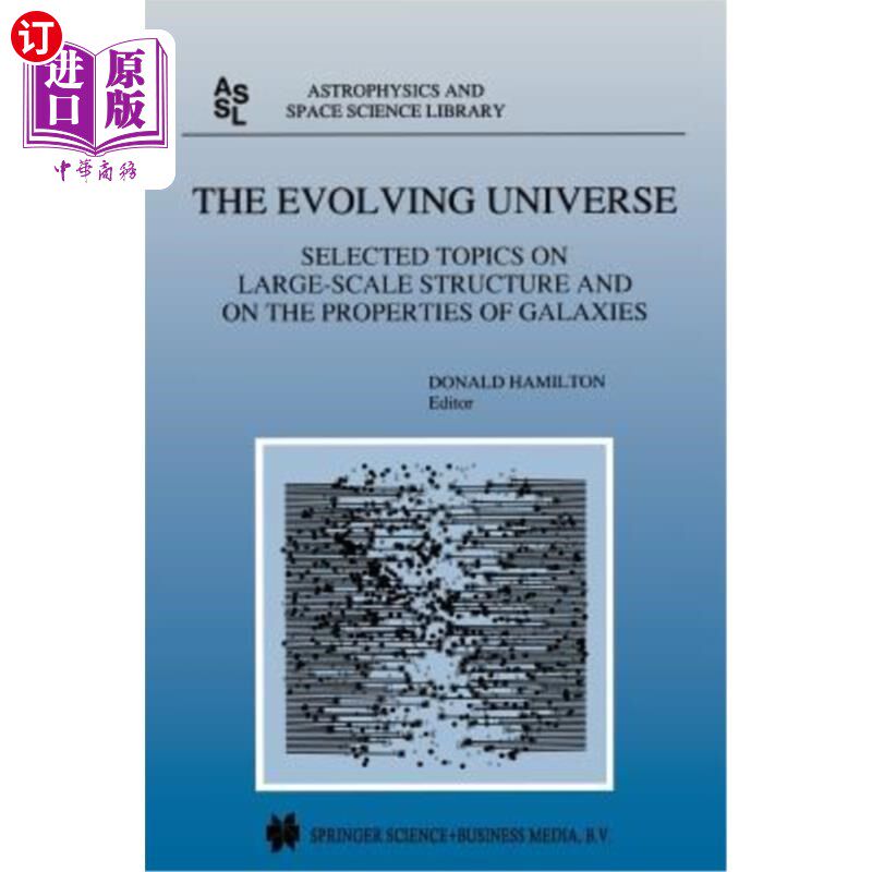 海外直订The Evolving Universe: Selected Topics on Large-Scale Structure and on the Prope 演化宇宙：大尺度结构与星系
