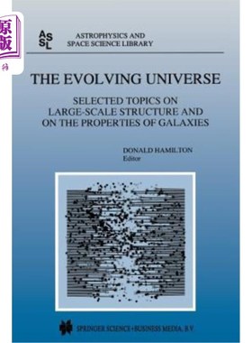 海外直订The Evolving Universe: Selected Topics on Large-Scale Structure and on the Prope 演化宇宙：大尺度结构与星系