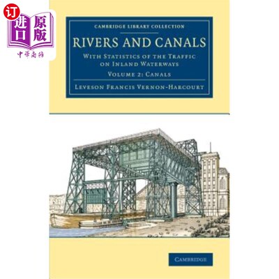 海外直订Rivers and Canals: With Statistics of the Traffic on Inland Waterways