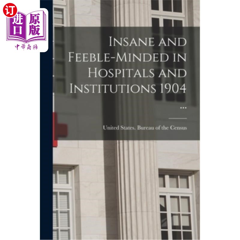 海外直订医药图书Insane and Feeble-minded in Hospitals and Institutions 1904 ... 精神病和弱智在医院和机构1904…
