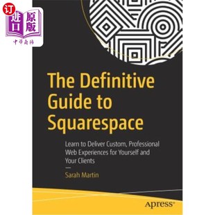 Professional Learn Definitive 海外直订The Squarespac Squarespace Deliver Web Custom Guide