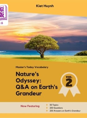 海外直订Nature's Odyssey: 50 Topics, 250 Questions and Answers on Earth's Grandeur: Vol  自然的奥德赛：50个主题，25