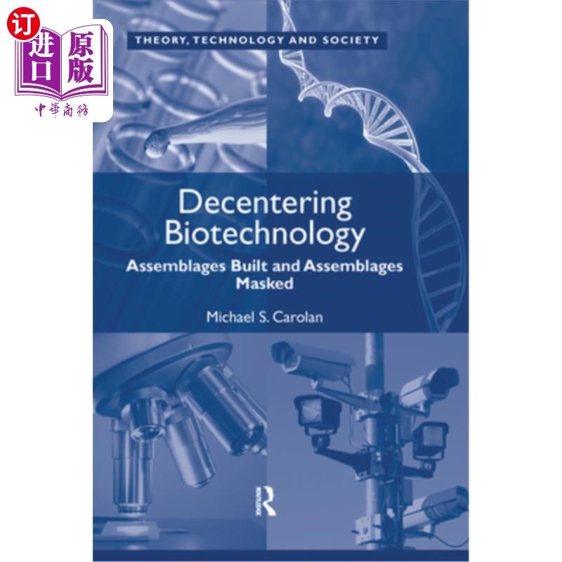 海外直订Decentering Biotechnology: Assemblages Built and Assemblages Masked 去中心化生物技术：构建的集合和隐藏的集